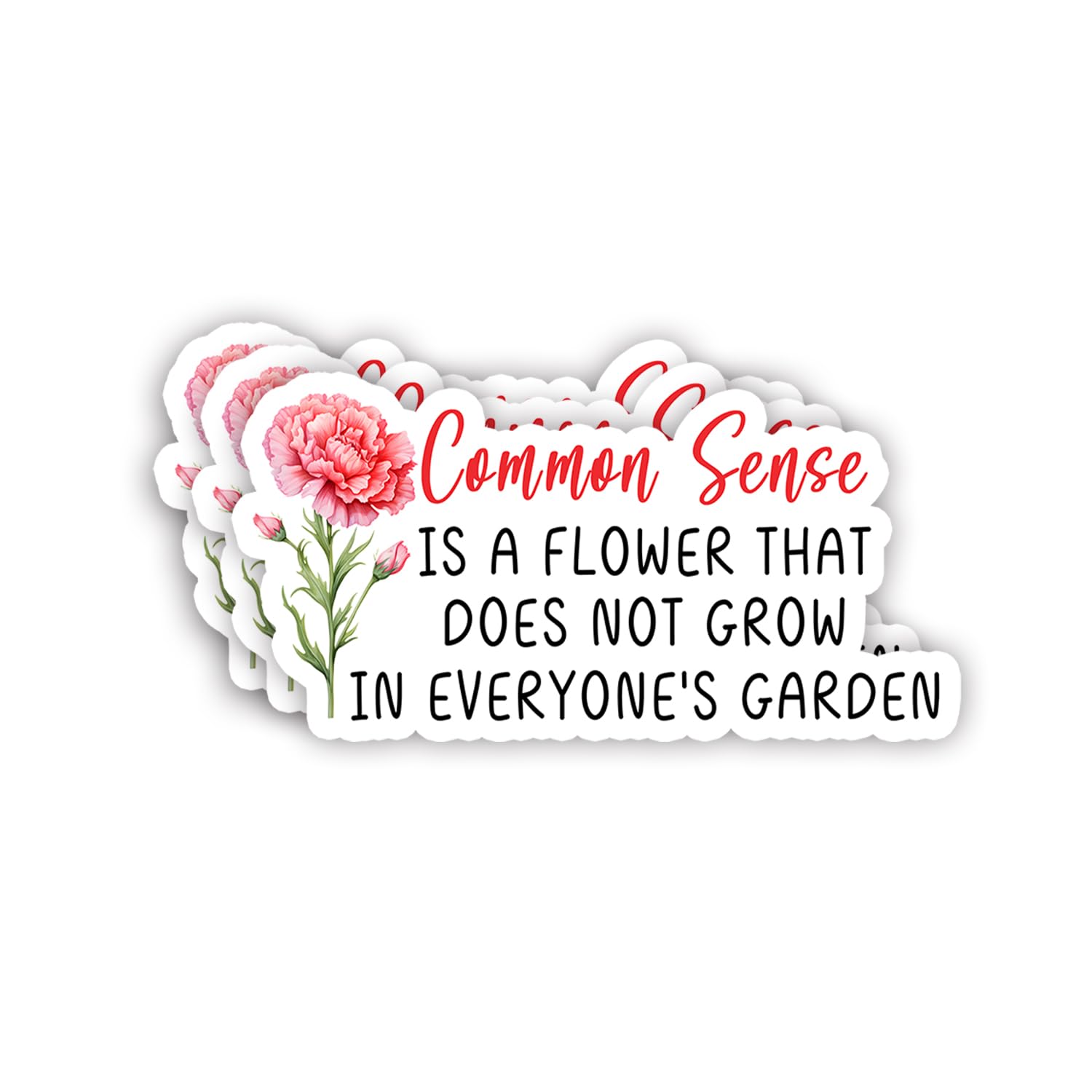 Photo 1 of (3Pcs) Common Sense is A Flower That Does Not Grow in Everyone's Garden Sticker Funny Motivational Quotes Inspirational Vinyl Decal for Laptop Kindle Water Bottles Books Phone -Size 3x1.5 Inch