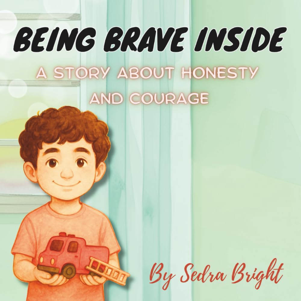 Being Brave Inside: A Story About Honesty and Courage