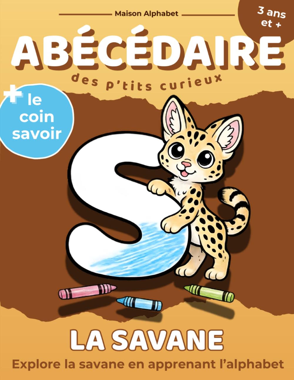 ABÉCÉDAIRE des p'tits curieux: LA SAVANE