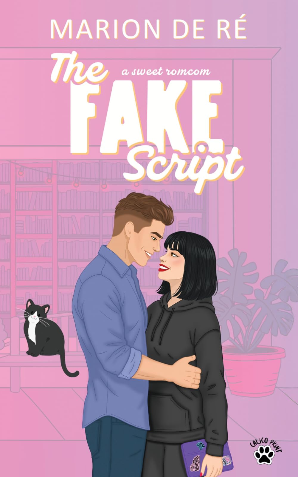 The Fake Script: A Sweet Second Chance Romance (One More Chapter)