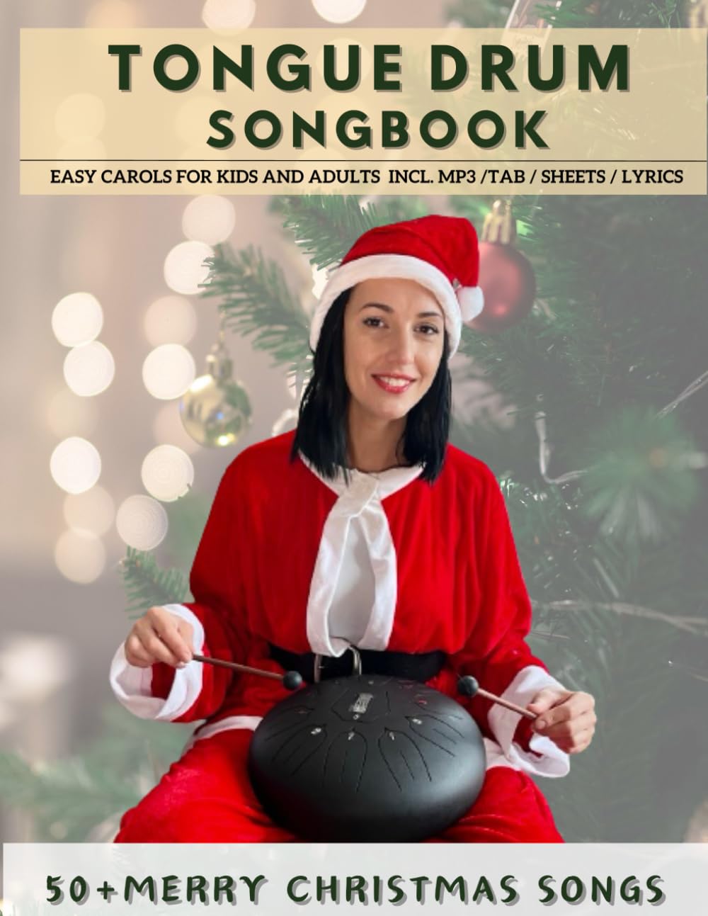 Tongue Drum Songbook Merry Christmas Songs: 50+ Easy carols for kids and adults incl. MP3 / Tab / Sheet / Lyrics