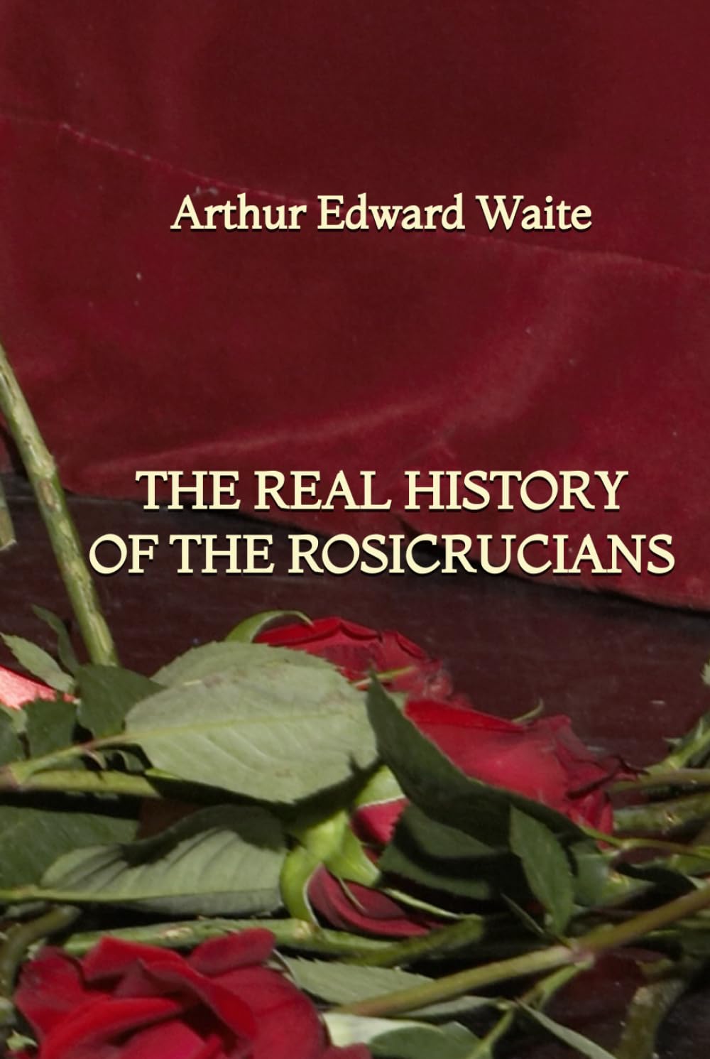 The Real History of the Rosicrucians
