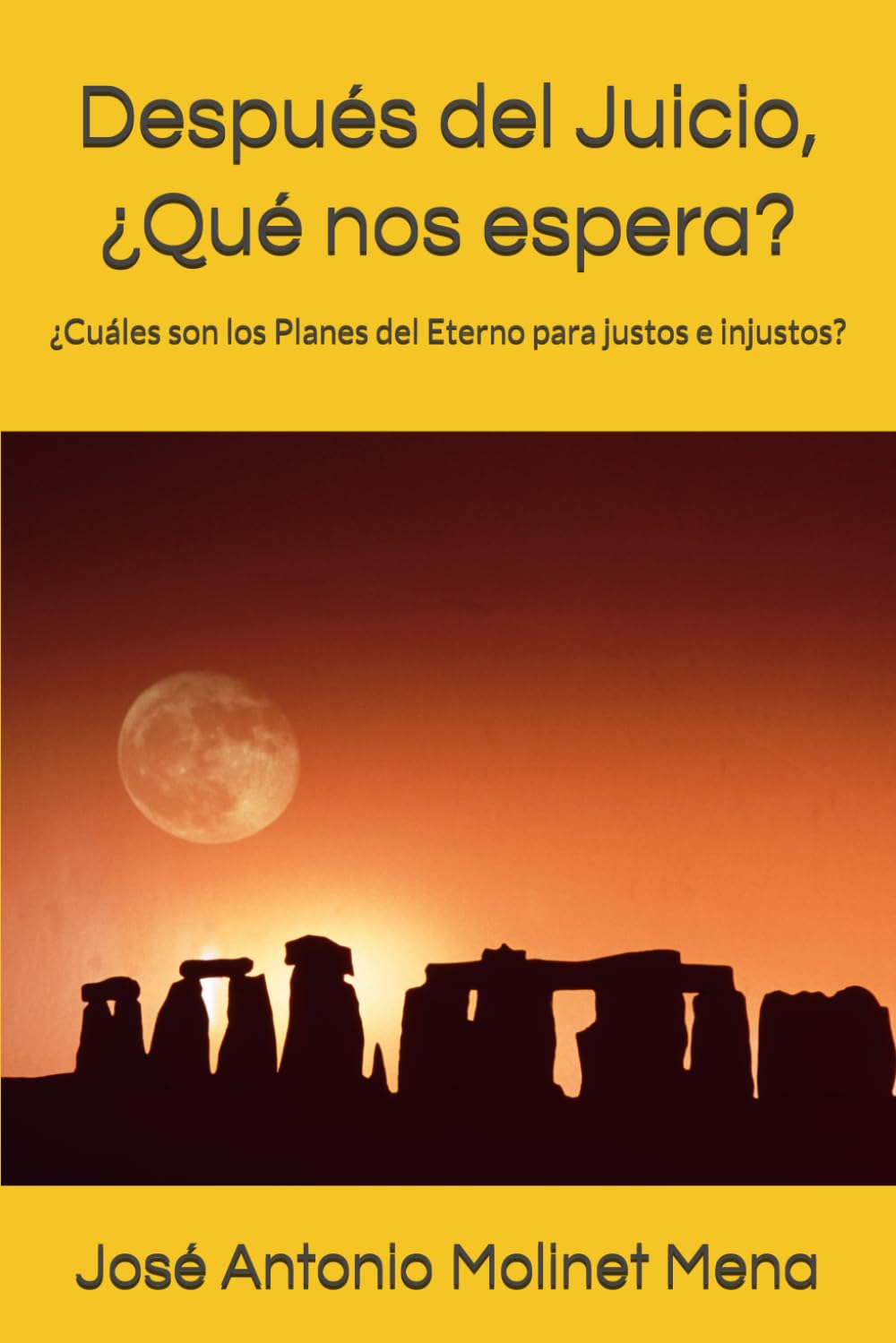 Después del Juicio, ¿Qué nos espera?: ¿Cuáles son los Planes del Eterno para justos e injustos?