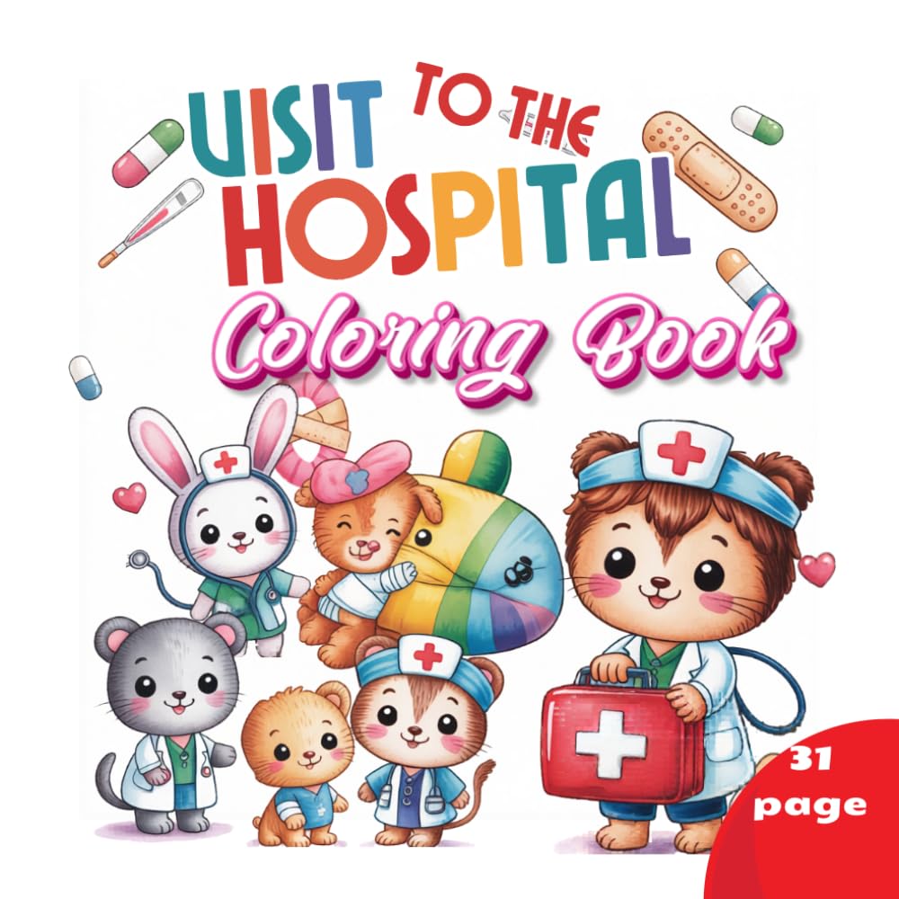 Visit to the Hospital Coloring Book: Cute & Easy Kawaii Coloring Pages for Kids Ages 3-8 | Friendly Doctors, Nurses, Ambulances, Medicine & Happy Hospital Animals