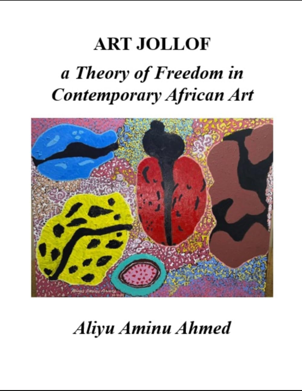 ART JOLLOF: a Theory of Freedom in Contemporary African Art