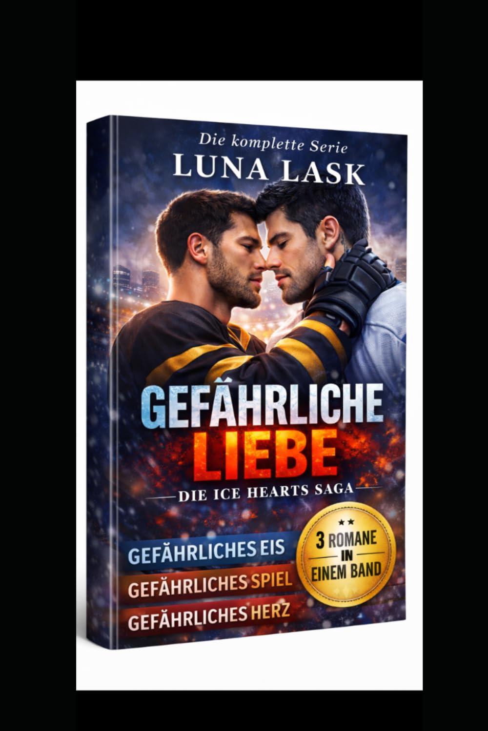 GEFÄHRLICHE LIEBE: Explosiver MM Liebesroman über verbotene Begierde, Macht, Rivalität und verbotene Liebe im Profi-Eishockey – Eis, Spiel & Herz in einem Band voller Drama und intensiver Gefühle