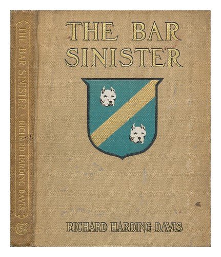 The Bar Sinister by Richard Harding Davis - Ill... B001UP96ZE Book Cover