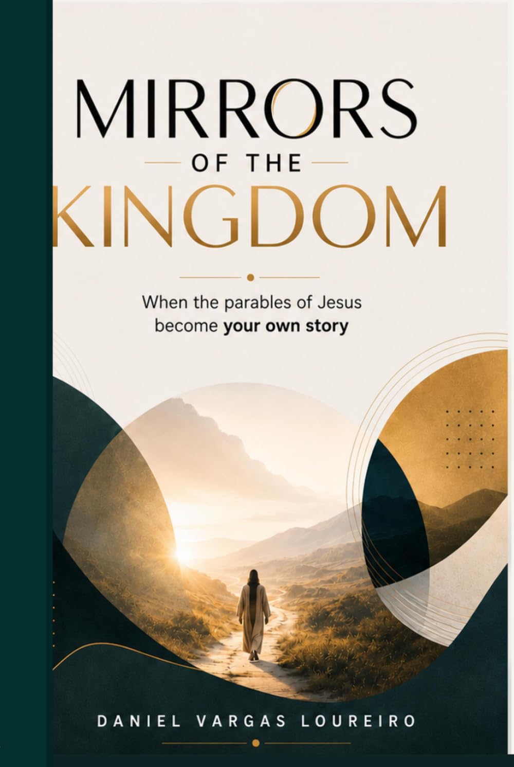 MIRRORS OF THE KINGDOM: When the parables of Jesus become your own story