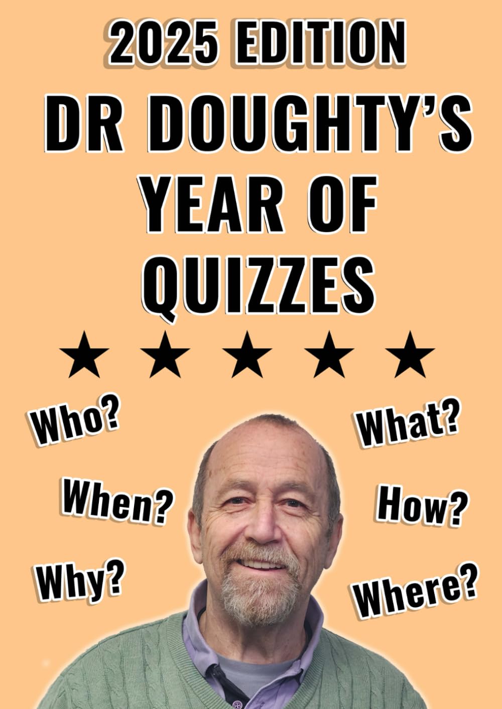 DR DOUGHTY'S YEAR OF QUIZZES: 2025 EDITION