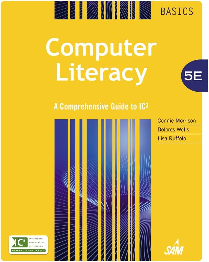 Computer Literacy Basics: A Comprehensive Guide to IC3 Hardcover – Illustrated, March 26, 2014