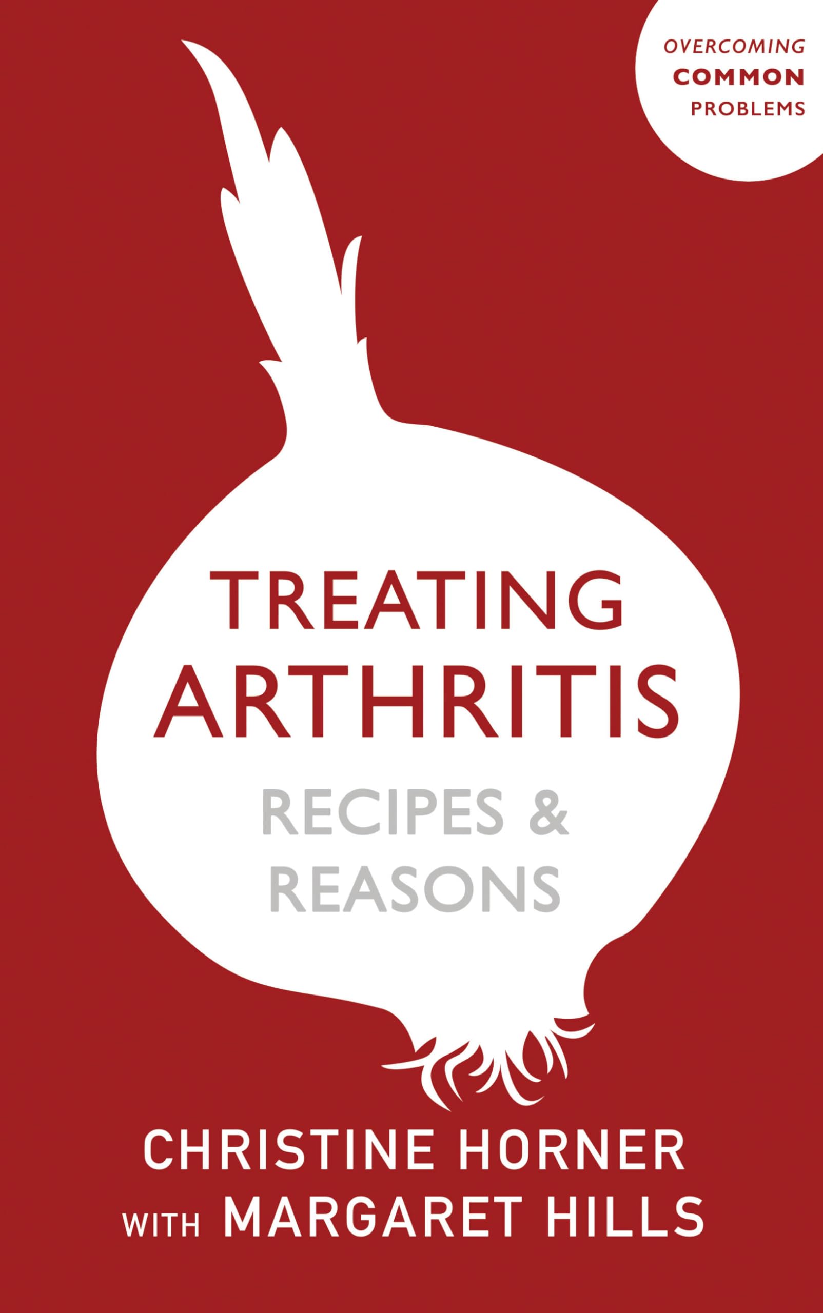 Treating Arthritis: The Drug Free Way (Overcoming Common Problems)
