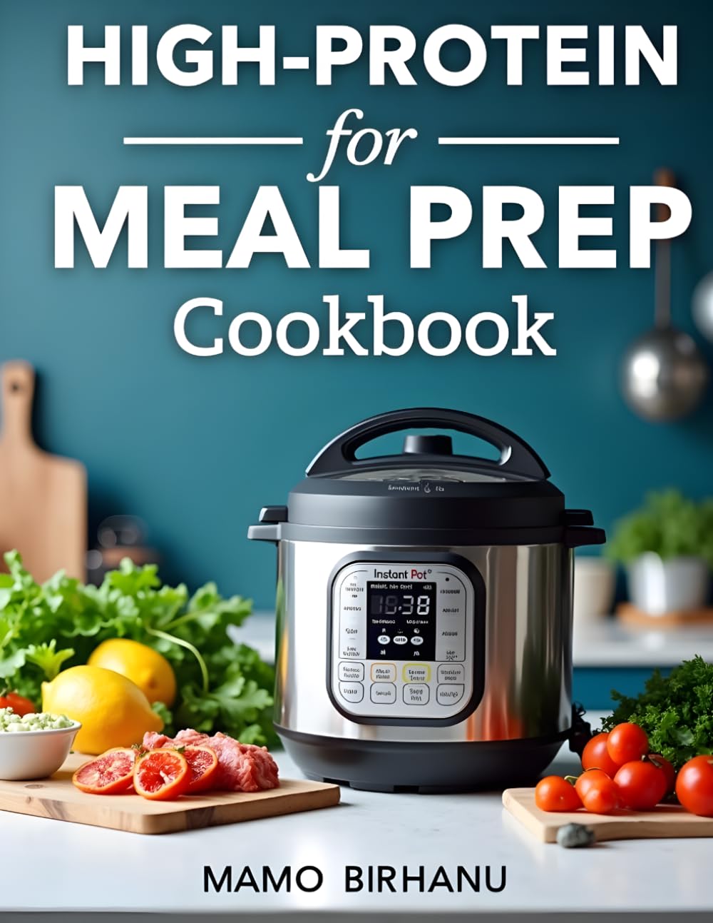 High-Protein Meal Prep Cookbook