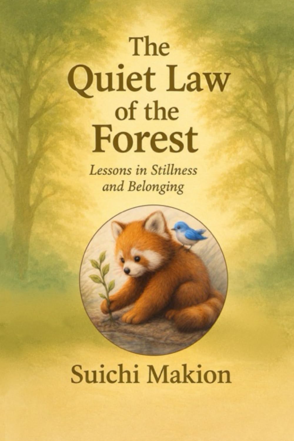 The Quiet Law of the Forest: Lessons in Stillness and Belonging