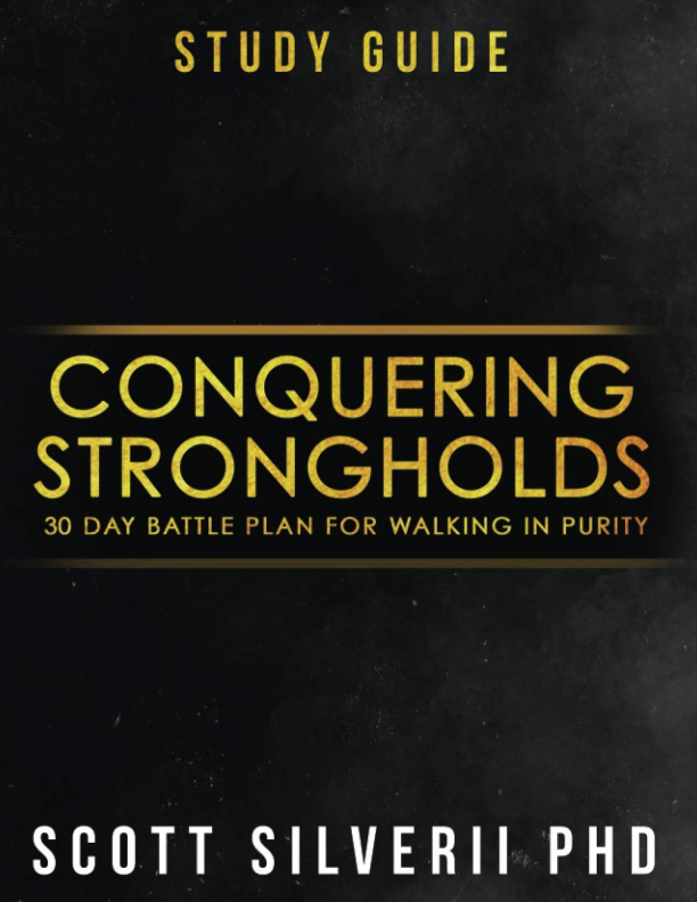 Conquering Strongholds Study Guide: 30-Day Battle Plan For Walking in Purity