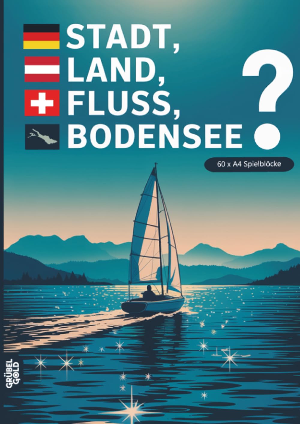 Stadt, Land, Fluss, Bodensee: 60 Spielblöcke A4 - Geschenk Schwäbisches Meer - Quiz | Spiel für Urlaub am Bodensee