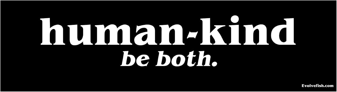 EvolveFISH Human-Kind Be Both Bumper Sticker - [11 x 3]