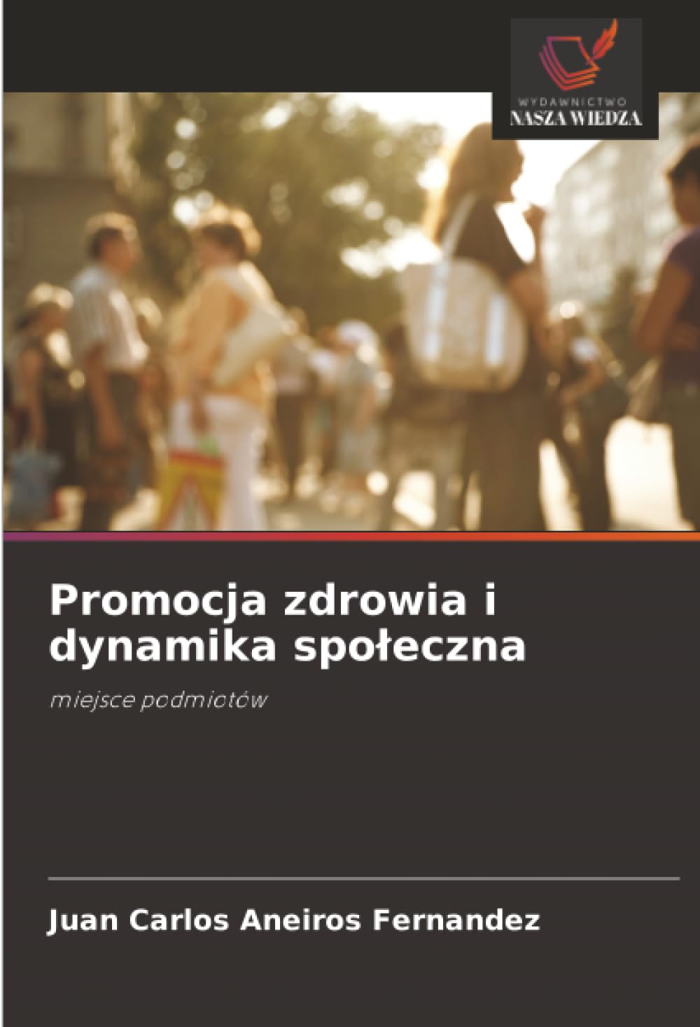 Promocja zdrowia i dynamika spoleczna: miejsce podmiotów