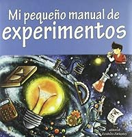 Mi Peque?o Manual De Experimentos 848418370X Book Cover