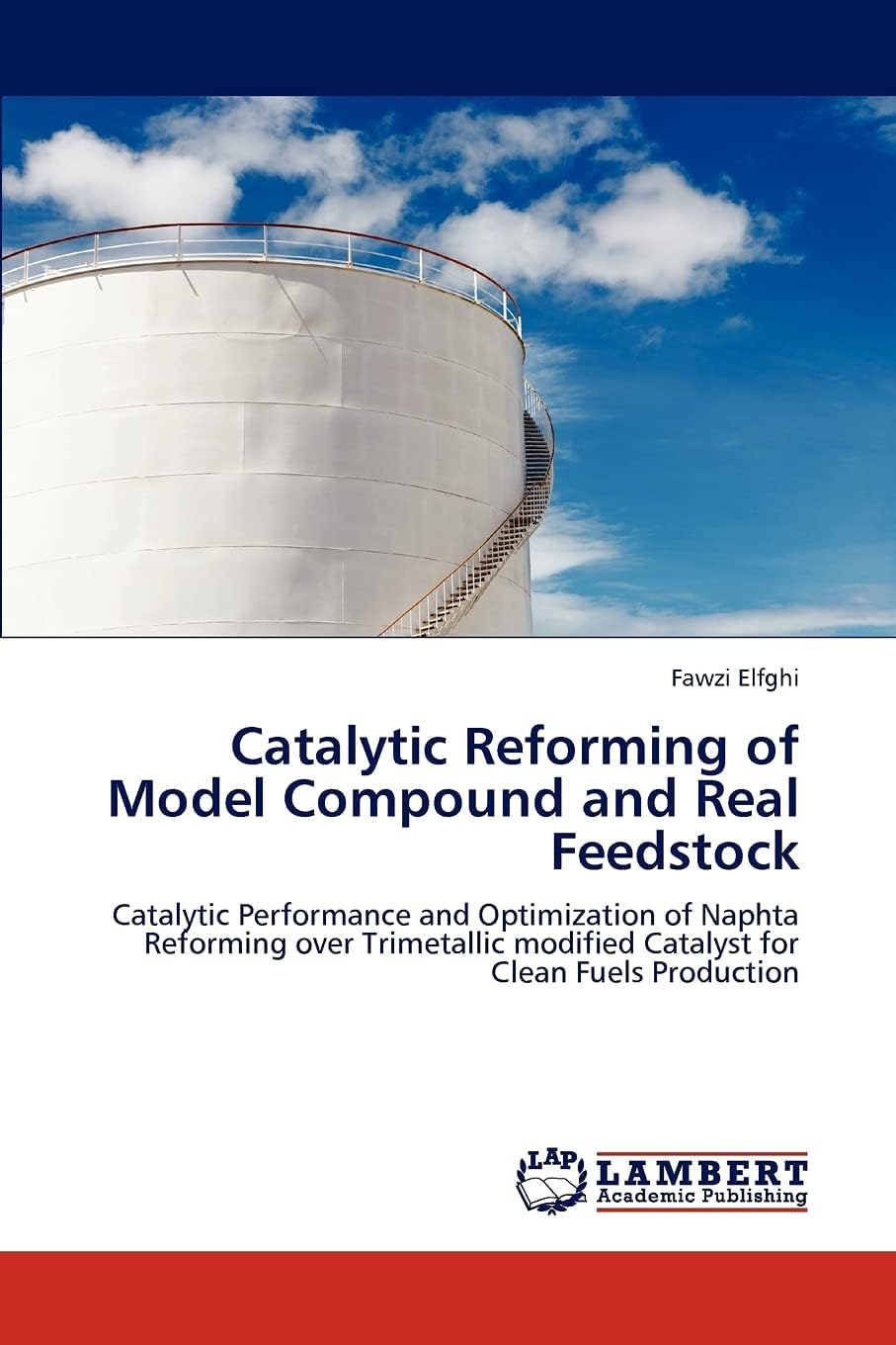 Catalytic Reforming of Model Compound and Real Feedstock: Catalytic Performance and Optimization of Naphta Reforming over Trimetallic modified Catalyst for Clean Fuels Production