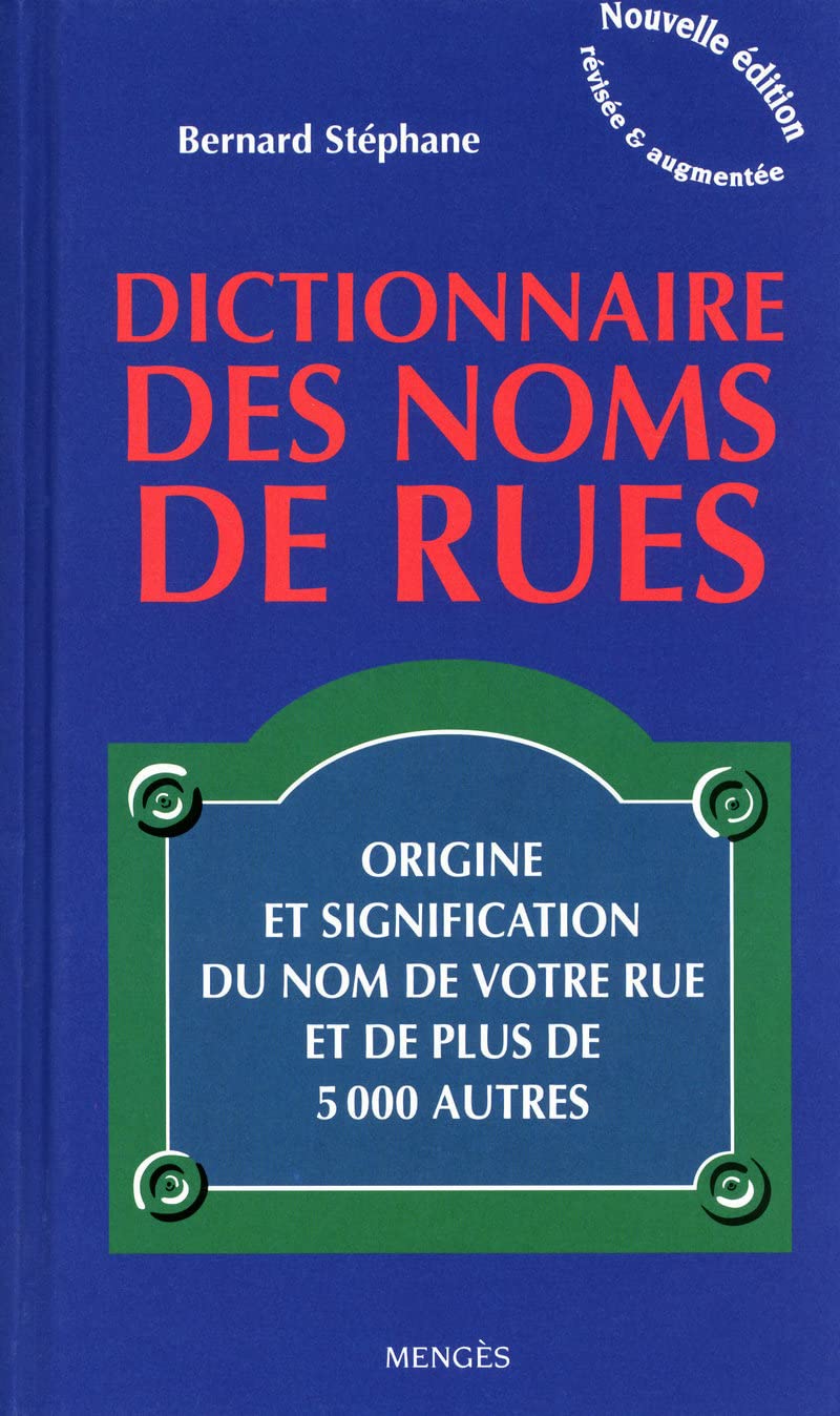 Amazon.fr Dictionnaire des noms de rues Origine et signification du nom de votre rue et de