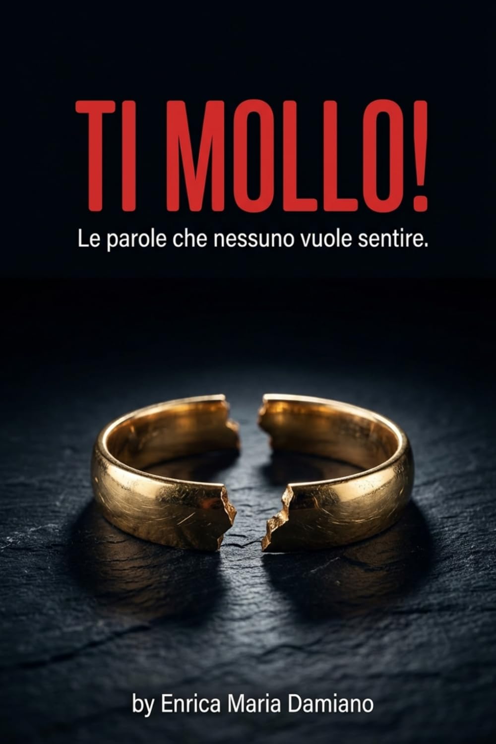 Ti Mollo: Le Parole Che Nessuno Vuole Sentire