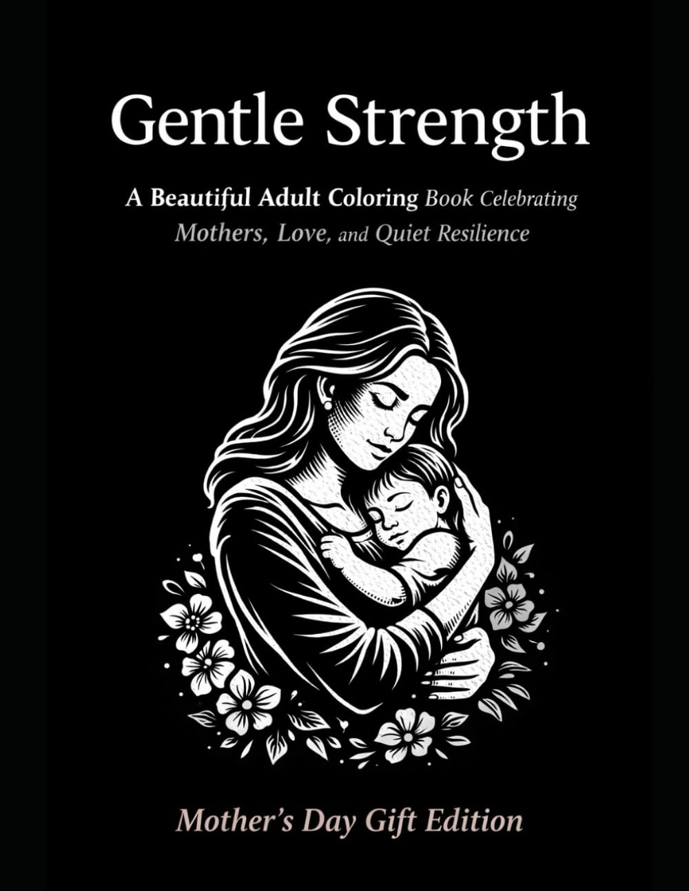 Gentle Strength: A Tattoo-Style Coloring Book Celebrating Strength, Love, and Quiet Resilience