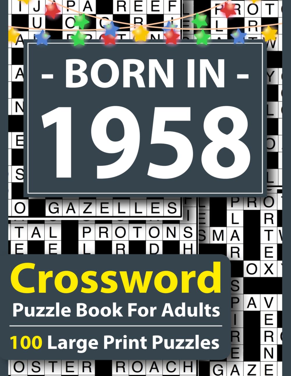 Born In 1958 Crossword Puzzle Book For Adults: Large Print Crossword Puzzle Book for Adults – 100 Easy to Medium Puzzles with Answers, Brain Games for Seniors, Relaxation & Focus