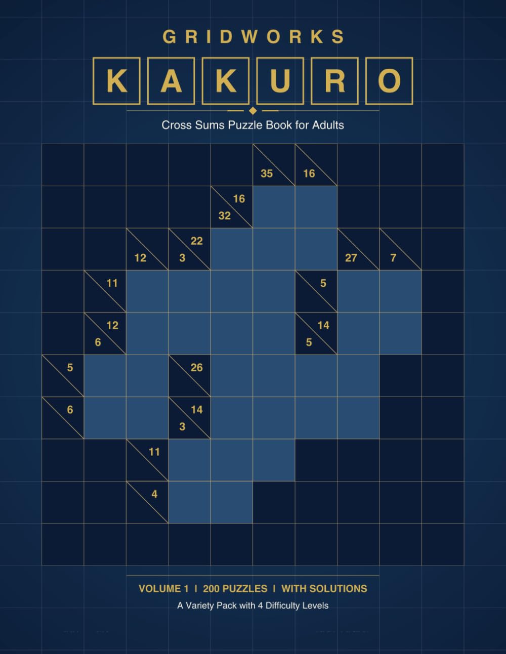 Gridworks Kakuro: 200 Cross Sums Puzzles · Easy to Expert · Varied Grids · With Solutions