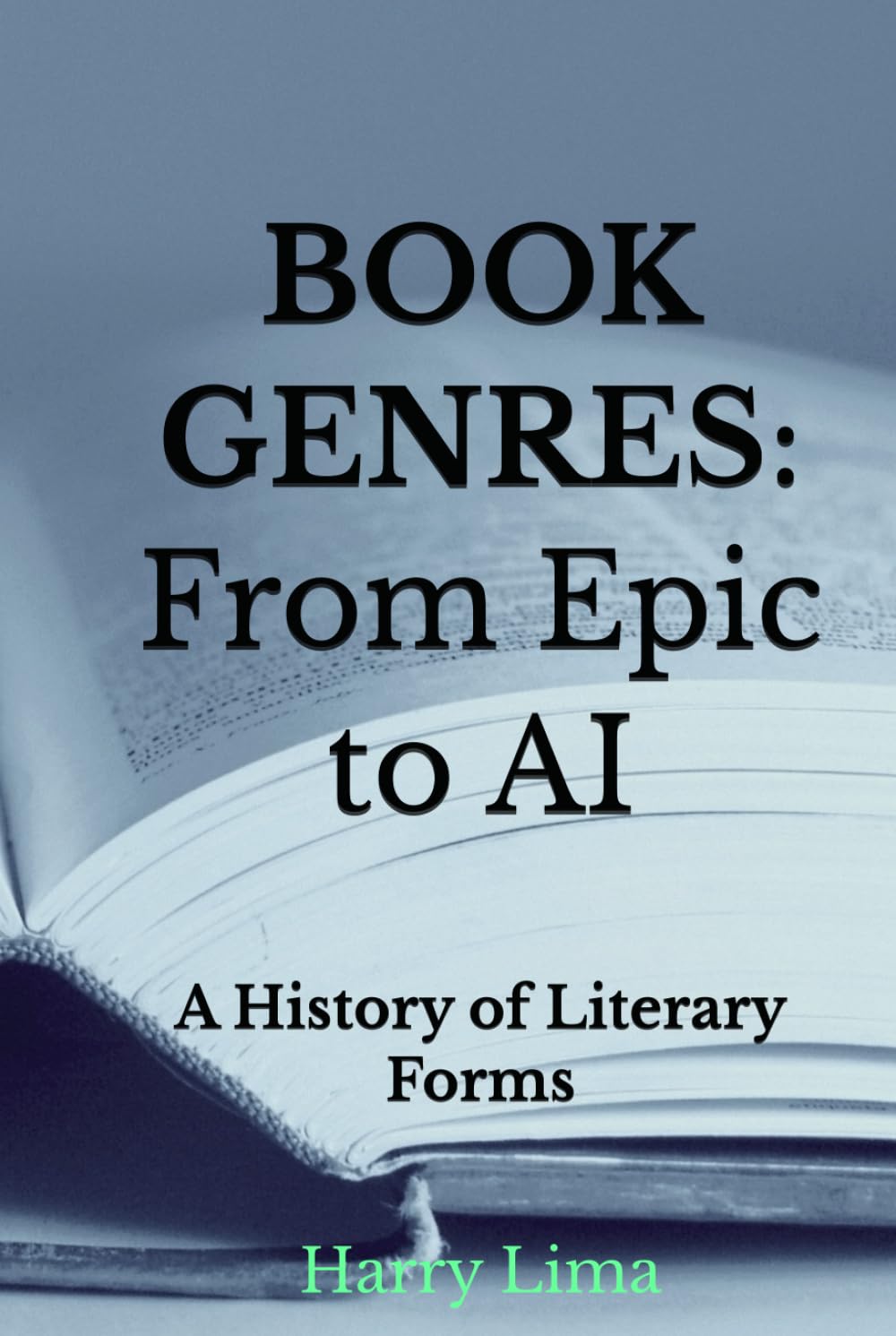 BOOK GENRES: From Epic to AI: A History of Literary Forms