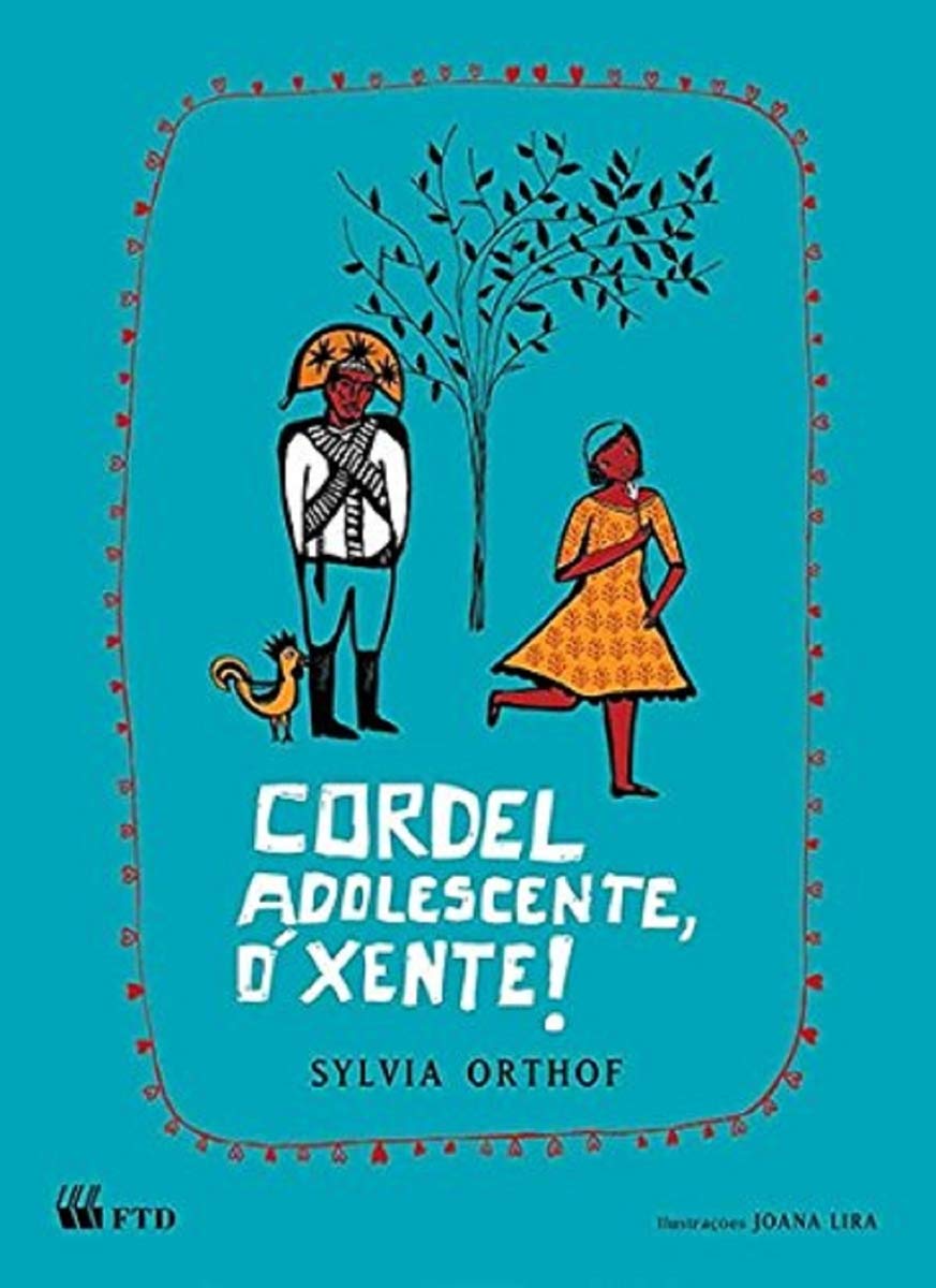 Cordel adolescente, ó xente! : Orthof, Sylvia, Lira, Joana, Lira