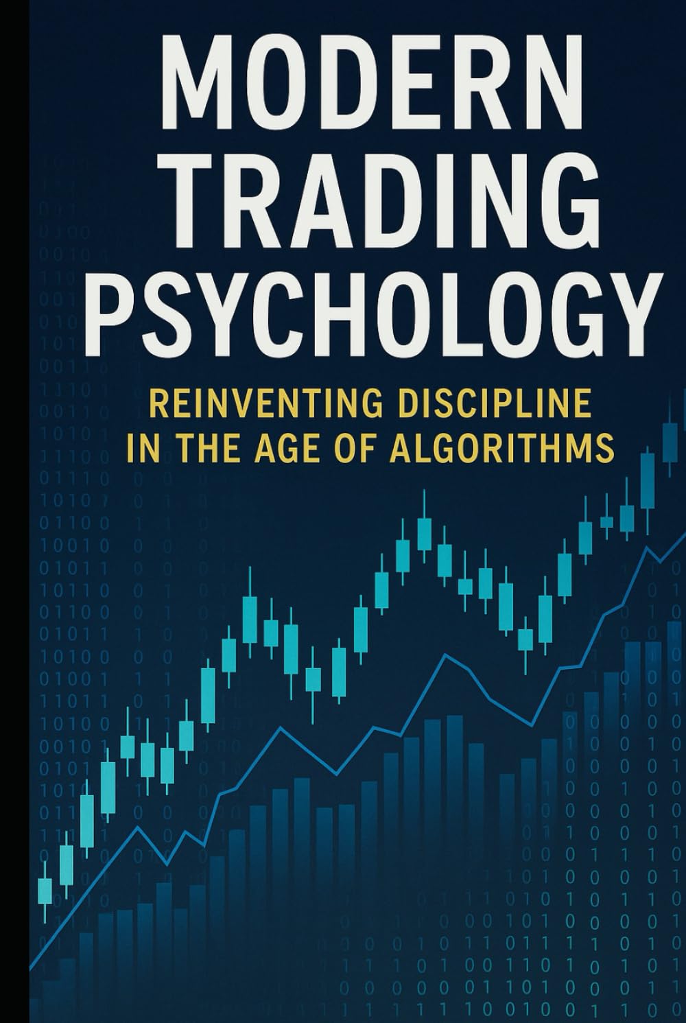Modern Trading Psychology: Reinventing Discipline in the Age of Algorithms