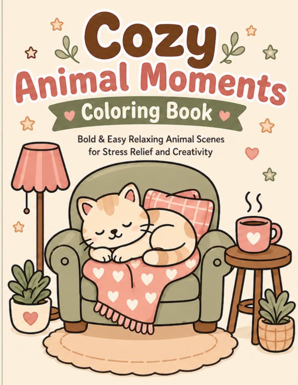 Cozy Animal Moments Coloring Book: Bold & Easy Relaxing Animal Scenes for Stress Relief and Creativity