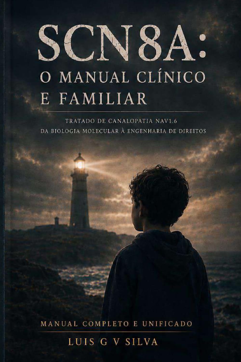 SCN8A: O Manual Clínico e Familiar: Tratado de Canalopatia Nav1.6: Da Biologia Molecular à Engenharia de Direitos