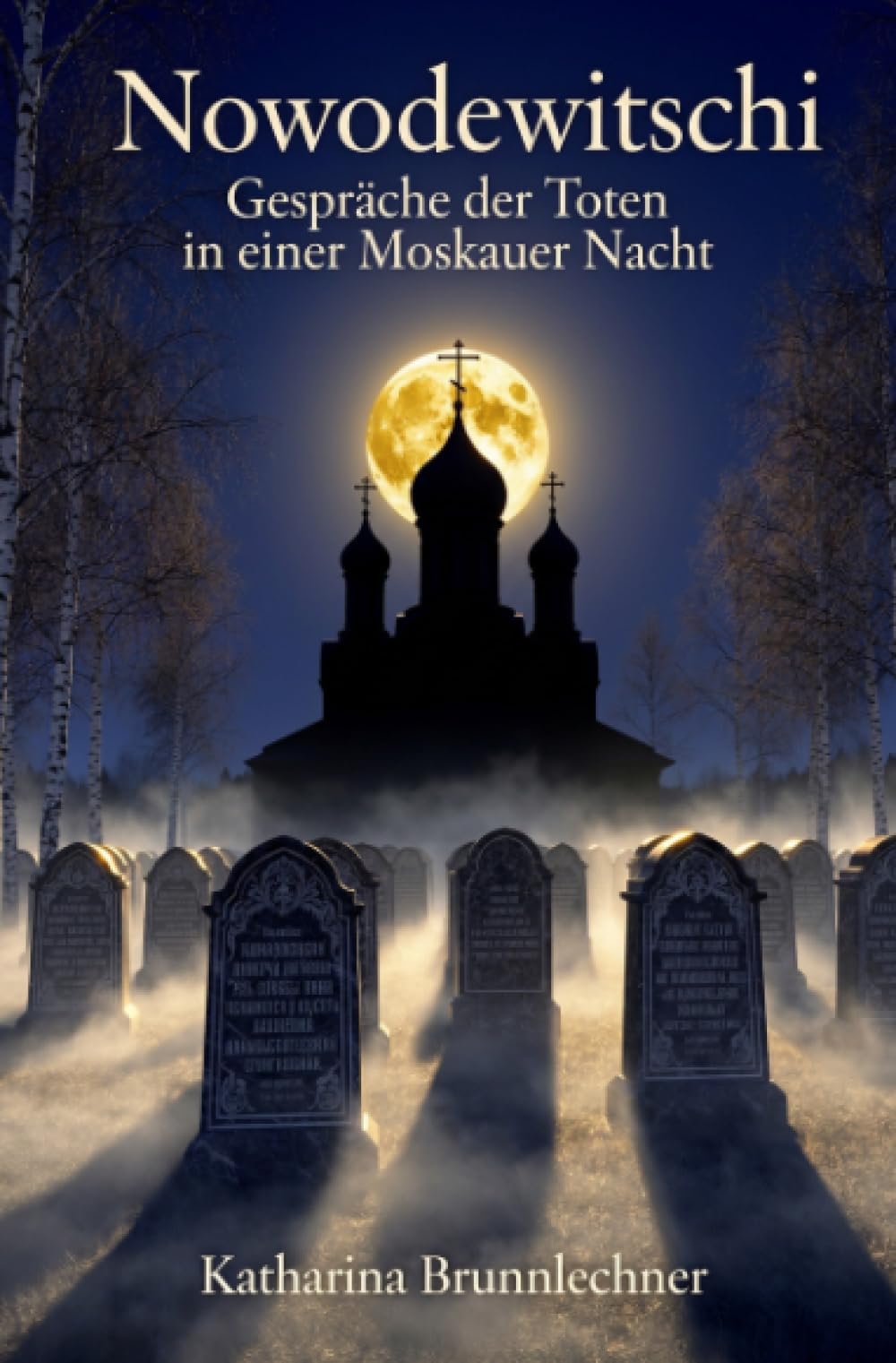 Nowodewitschi: Gespräche der Toten in einer Moskauer Nacht