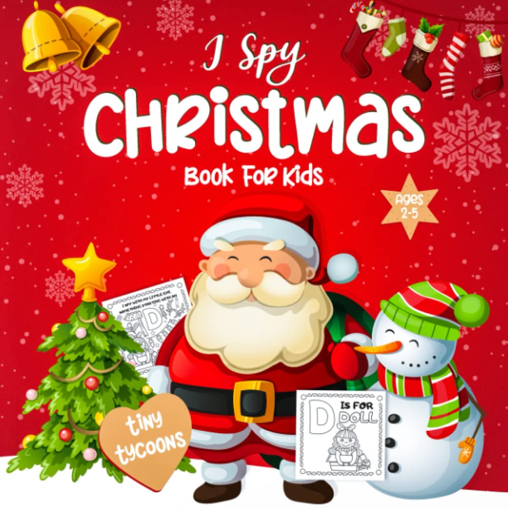 I Spy Christmas Book for Kids Ages 2-5: A Fun Activity Coloring and Guessing Game for Kids, Toddlers, and Preschoolers (Xmas Picture Puzzle Book)