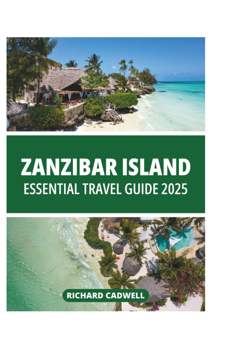 ZANZIBAR ISLAND ESSENTIAL TRAVEL GUIDE 2025