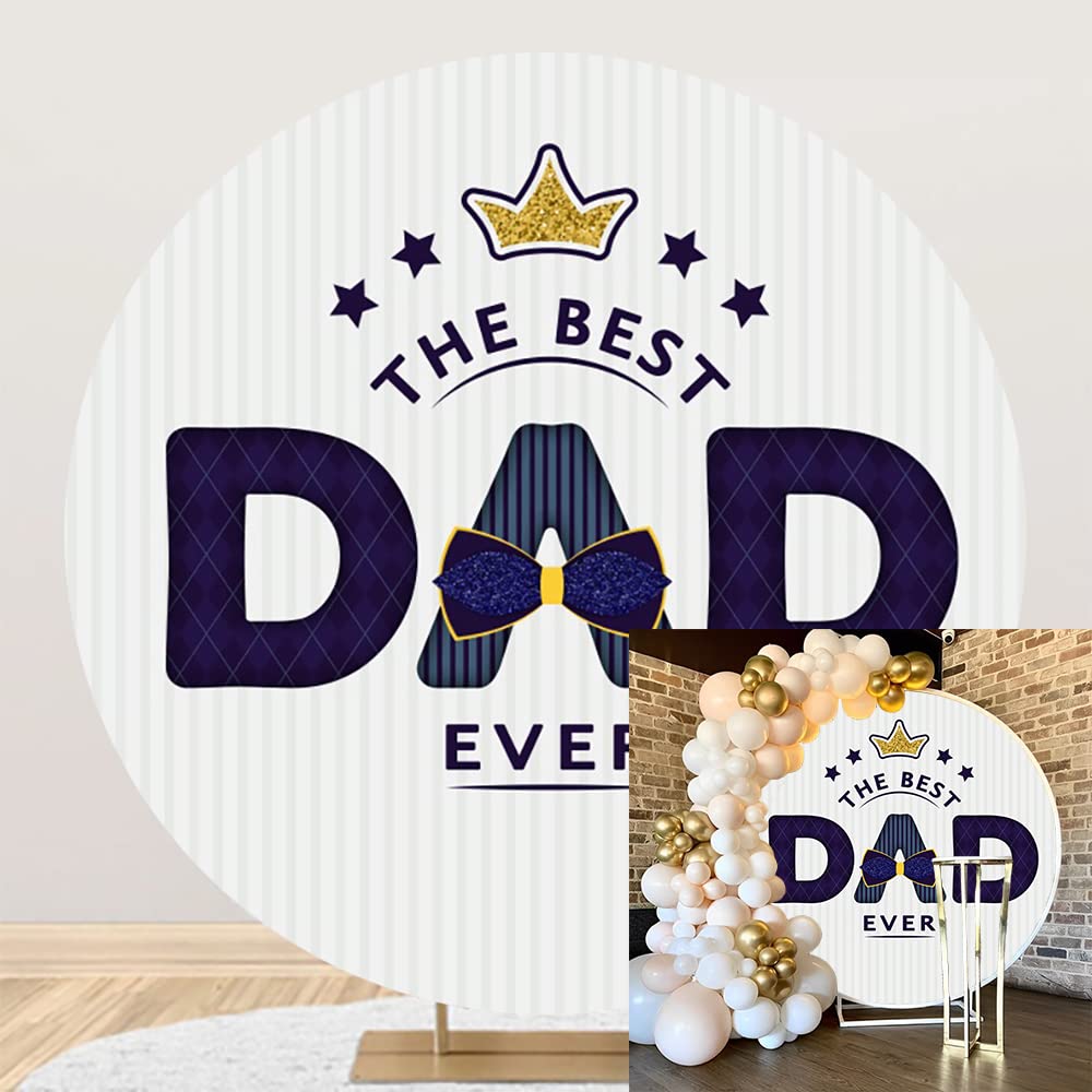 DORCEV 6.5x6.5ft The Best Dad Ever Round Backdrop Cover Happy Father's Day Circle Backdrop Dad Grandpa Family Dad Party Photography Backdrop Cover for