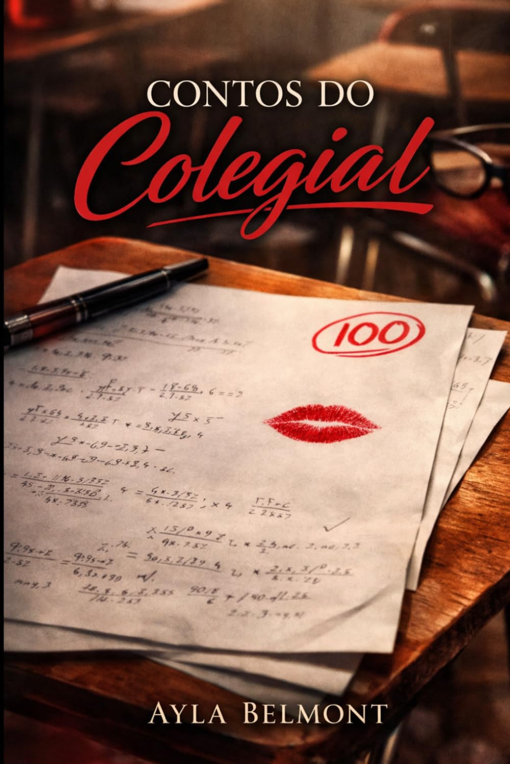 Contos do Colegial: Segredos, Desejos e Notas Perfeitas | Os Bastidores de Uma Relação Pouco Convencional Entre Professora e Aluno | Erótica
