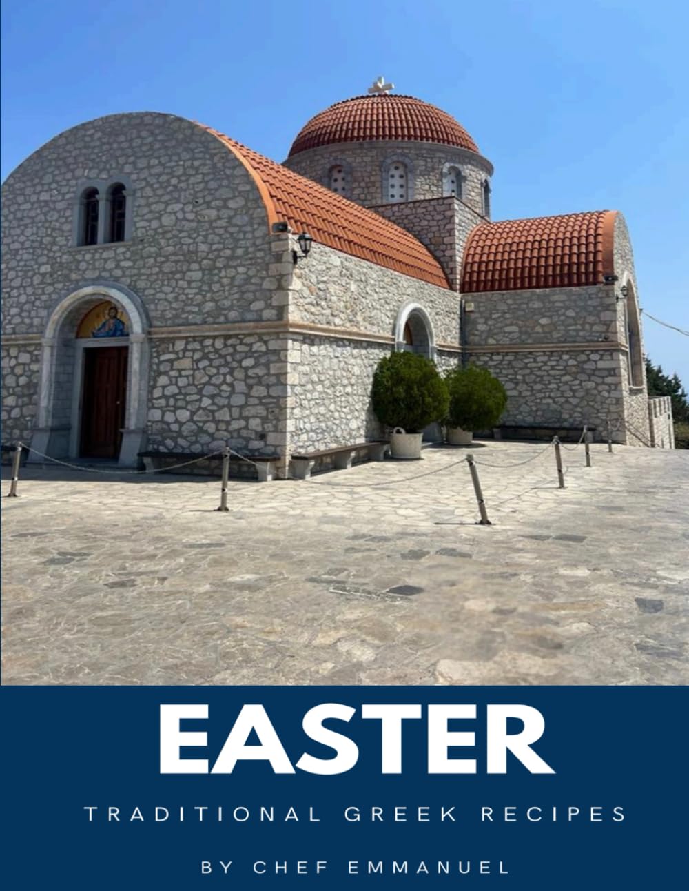 Easter: Traditional Greek Recipes: Vegetarian Dishes for Lent, Lamb, Cookies/Biscuits and Dessert, Bread and Seafood