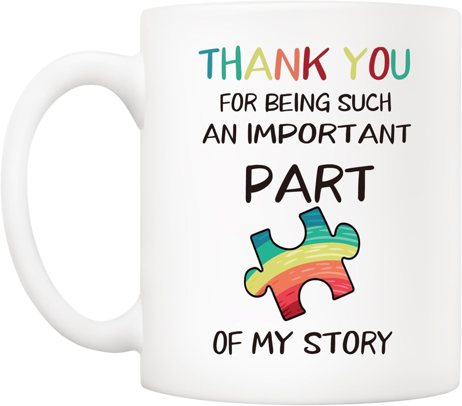 5Aup Thank You for Being Such an Important Part of My Story Ceramic Coffee Mug Gifts, 11oz – Cute Puzzle Piece & Rainbow Design – Perfect for Teachers, Friends, Family & Loved Ones - Image 2