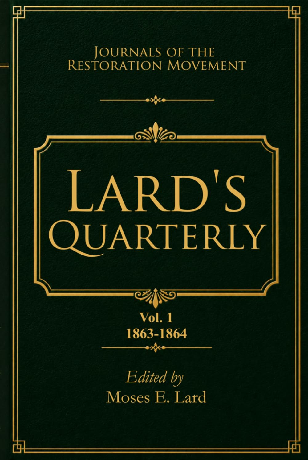 Lard's Quarterly (Volume 1, 1863-1864)