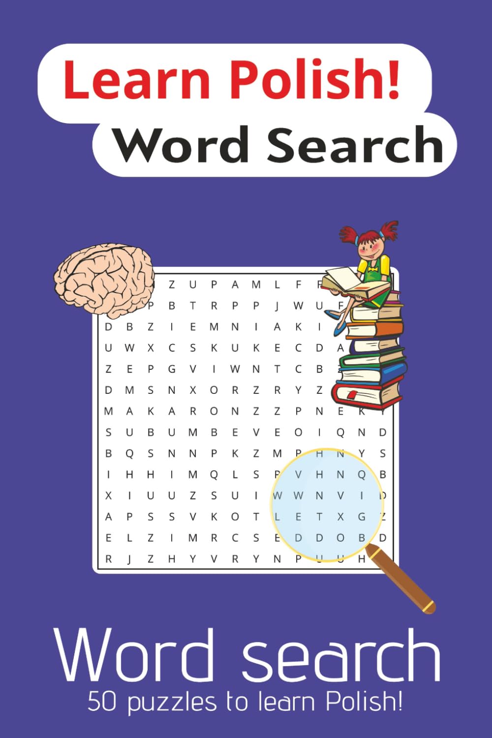 Learn Polish Word Search: Polish Basic Vocabulary Word Search | 6x9inch/A5 100pages | 50 puzzles to learn Polish, basic words, everyday use, puzzle, relax