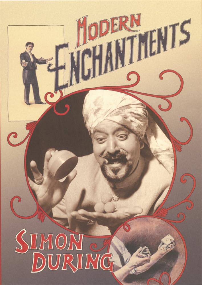 Modern Enchantments: The Cultural Power of Secular Magic