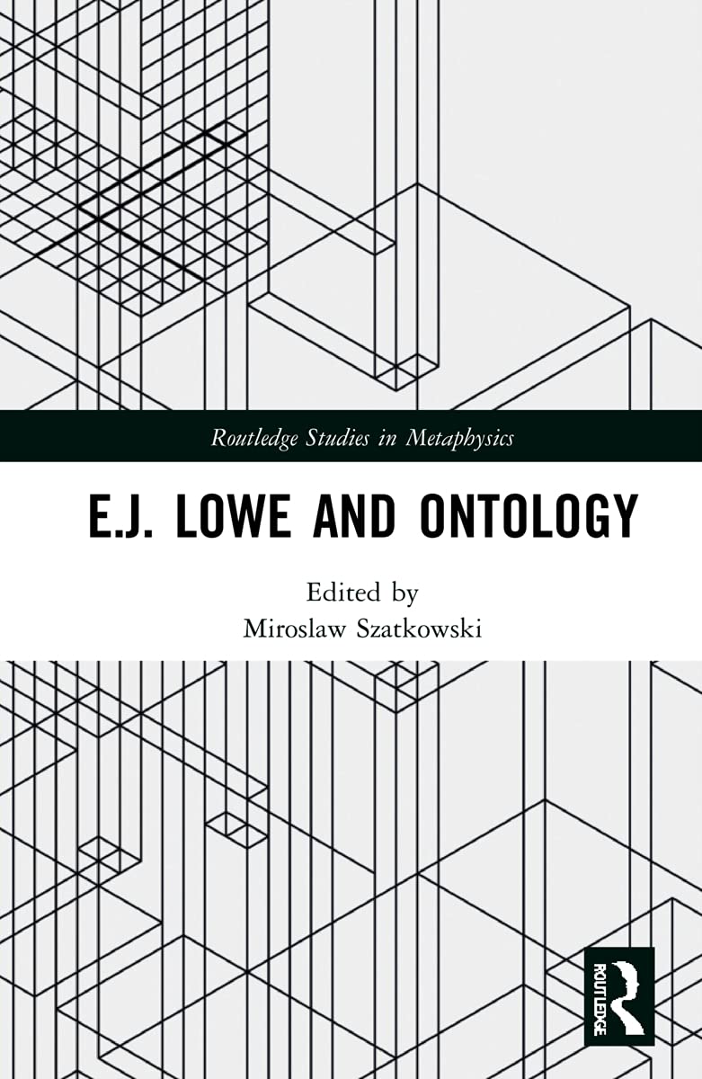 E.J. Lowe and Ontology (Routledge Studies in Metaphysics)