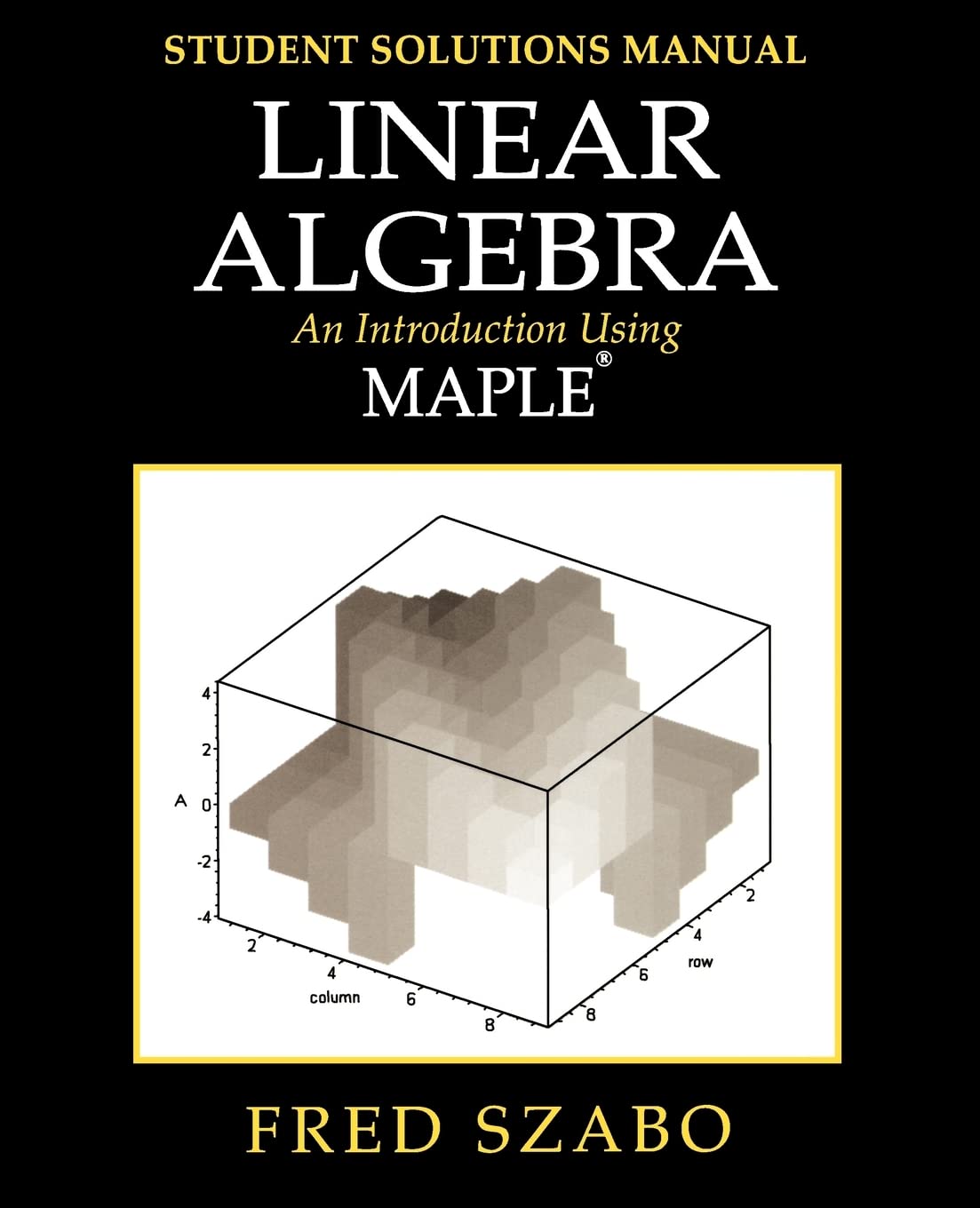 Linear Algebra with Maple, Lab Manual: An Introduction Using Maple (Linear Algebra: An Introduction Using Maple)