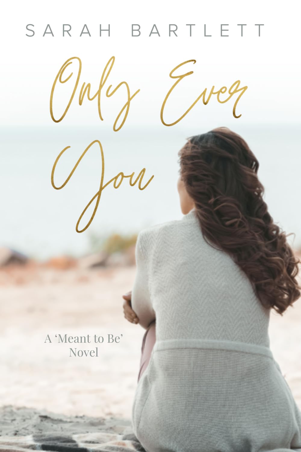 Only Ever You (Meant to Be)