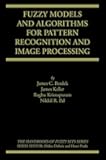 Fuzzy Models and Algorithms for Pattern Recognition and Image Processing (The Handbooks of Fuzzy Sets, 4)
