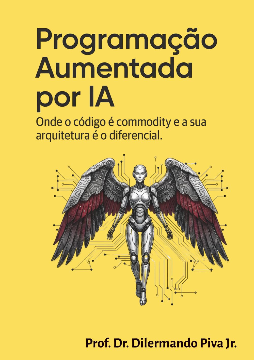 Programação Aumentada por IA: Onde o código é commodity e a sua arquitetura é o diferencial.