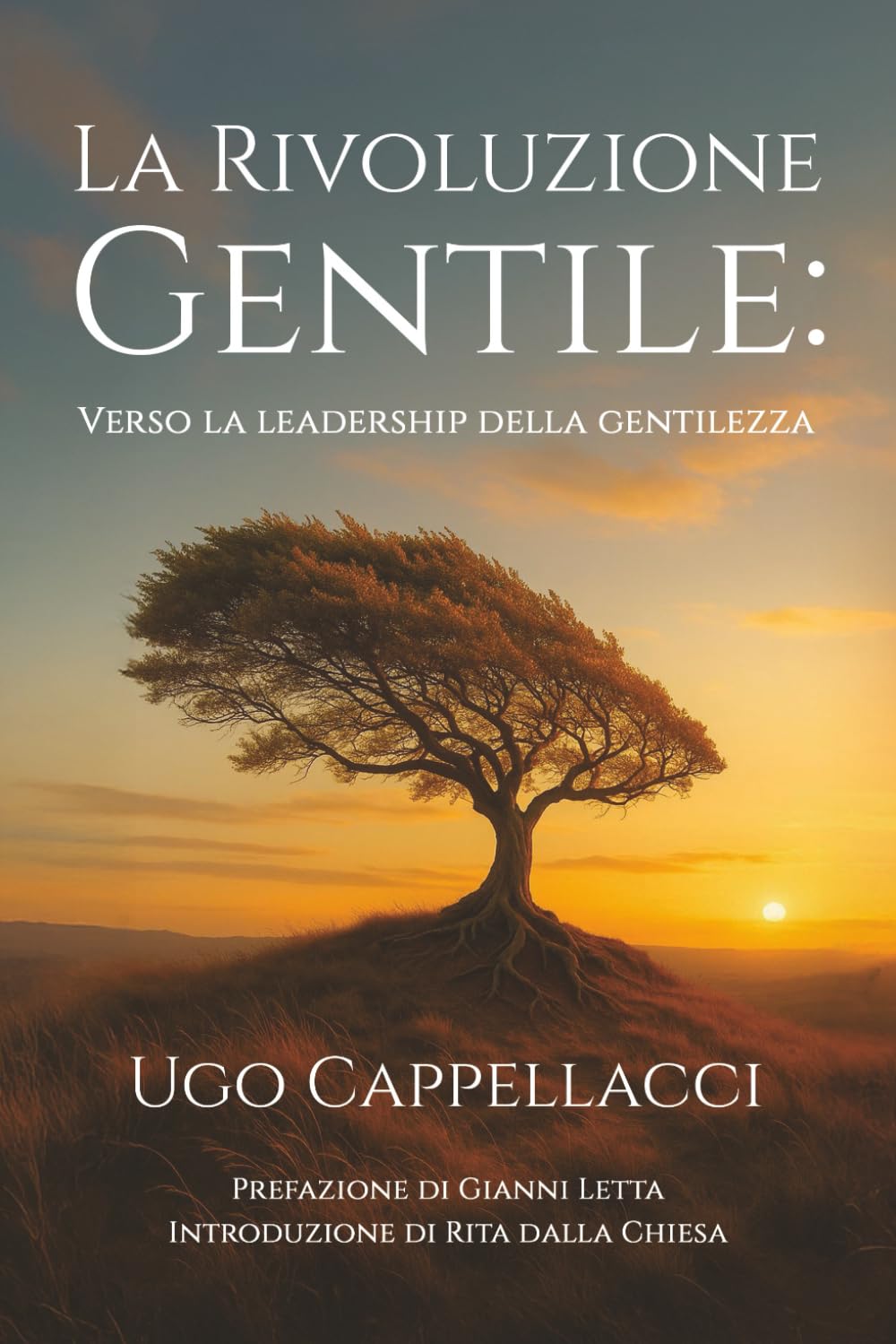 La rivoluzione gentile: Verso la leadership della gentilezza