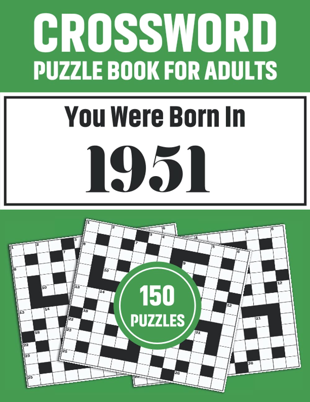 Crossword Puzzle Book For Adults: Crossword Puzzle Book For Adults Who Were Born In 1951 With 150 Puzzles